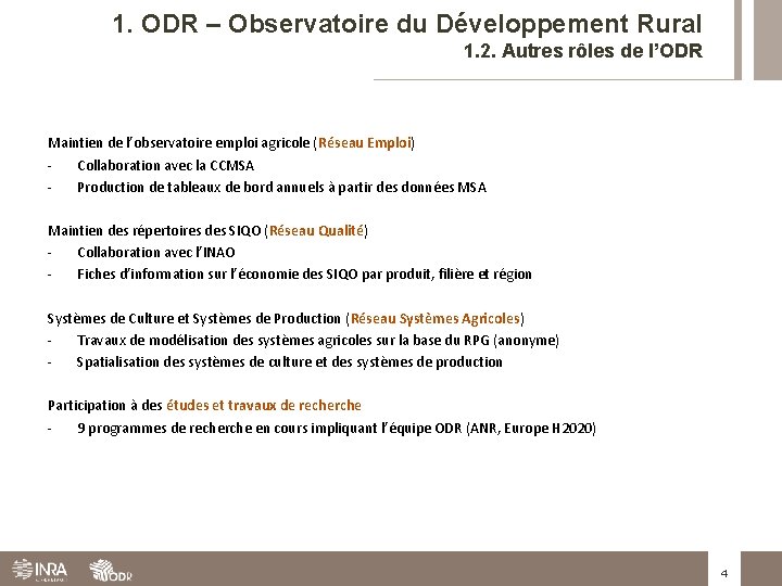 1. ODR – Observatoire du Développement Rural 1. 2. Autres rôles de l’ODR Maintien