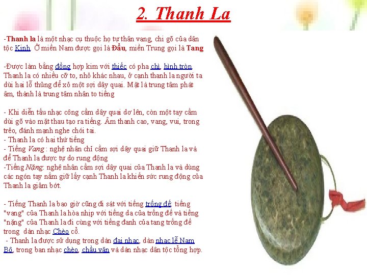 2. Thanh La -Thanh la là một nhạc cụ thuộc họ tự thân vang,