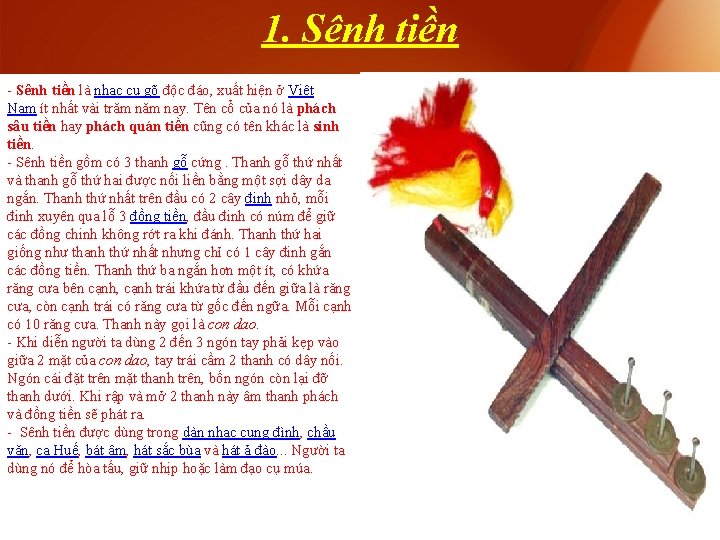 1. Sênh tiền - Sênh tiền là nhạc cụ gõ độc đáo, xuất hiện