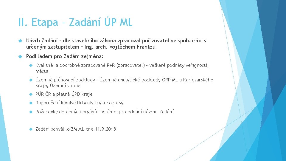 II. Etapa – Zadání ÚP ML Návrh Zadání - dle stavebního zákona zpracoval pořizovatel