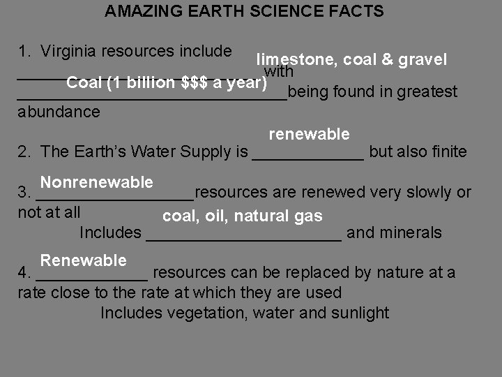 AMAZING EARTH SCIENCE FACTS 1. Virginia resources include limestone, coal & gravel _____________ with