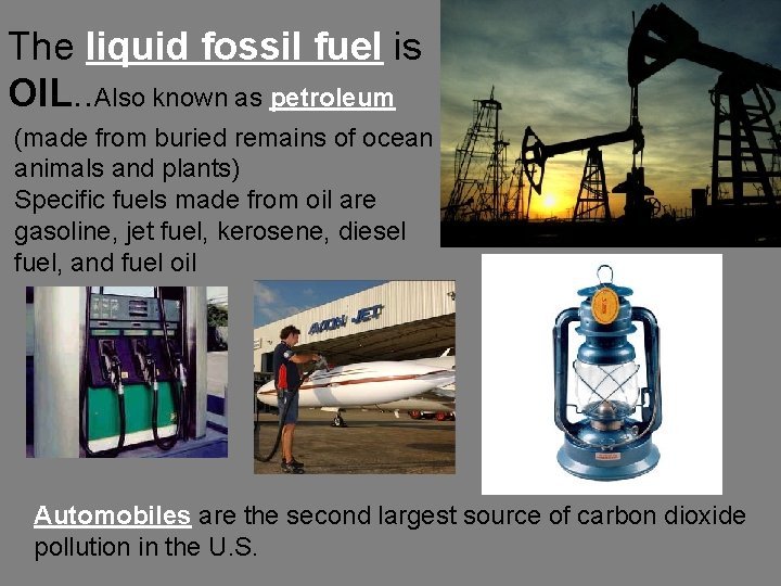 The liquid fossil fuel is OIL. . Also known as petroleum (made from buried