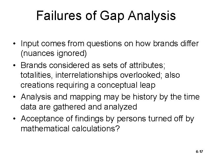 Failures of Gap Analysis • Input comes from questions on how brands differ (nuances