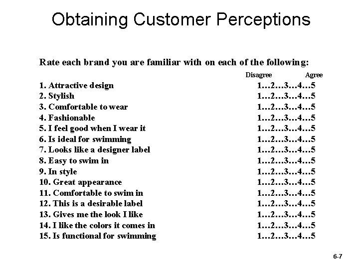 Obtaining Customer Perceptions Rate each brand you are familiar with on each of the