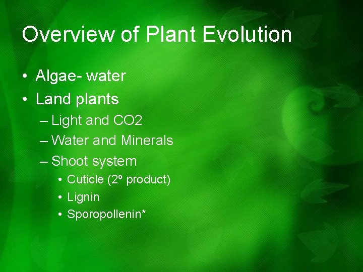 Overview of Plant Evolution • Algae- water • Land plants – Light and CO Overview of Plant Evolution • Algae- water • Land plants – Light and CO