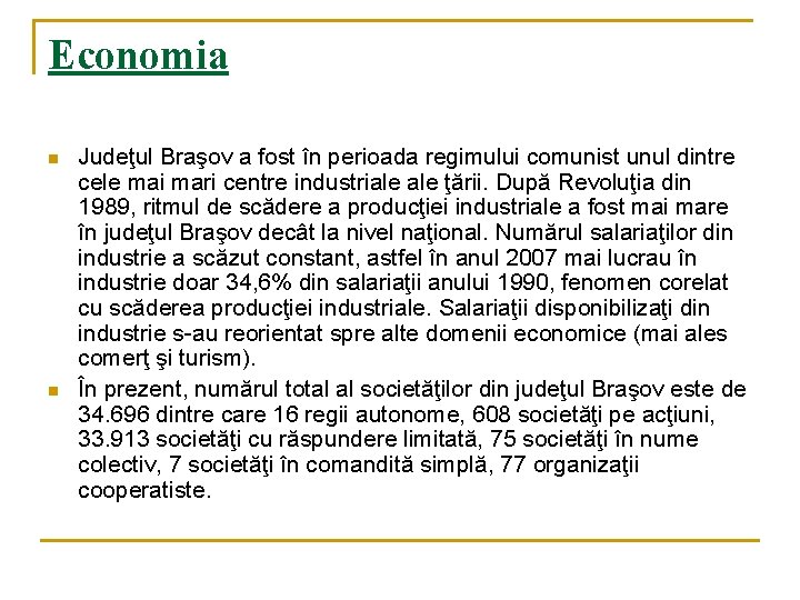 Economia n n Judeţul Braşov a fost în perioada regimului comunist unul dintre cele