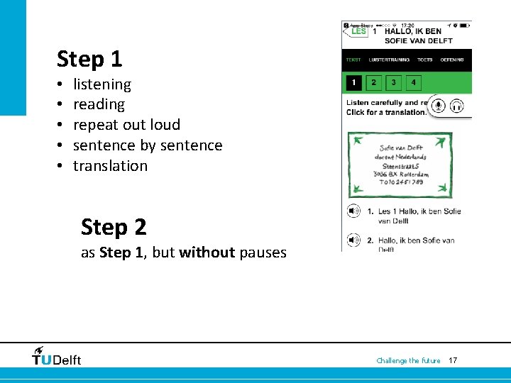 Step 1 • • • listening reading repeat out loud sentence by sentence translation