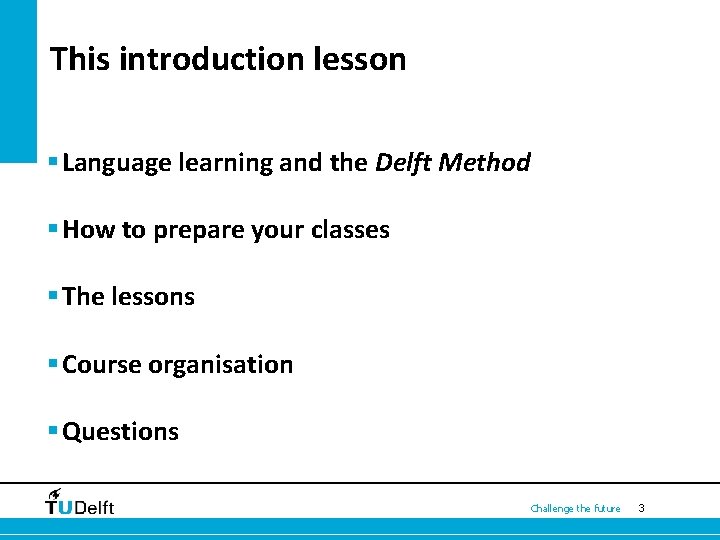 This introduction lesson § Language learning and the Delft Method § How to prepare