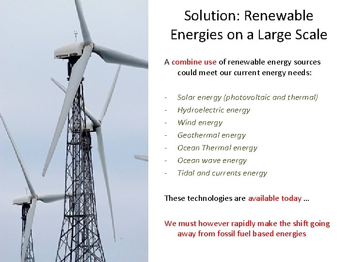 Solution: Renewable Energies on a Large Scale A combine use of renewable energy sources