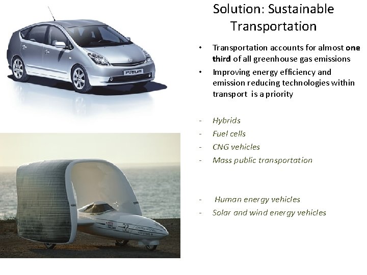Solution: Sustainable Transportation • Transportation accounts for almost one third of all greenhouse gas