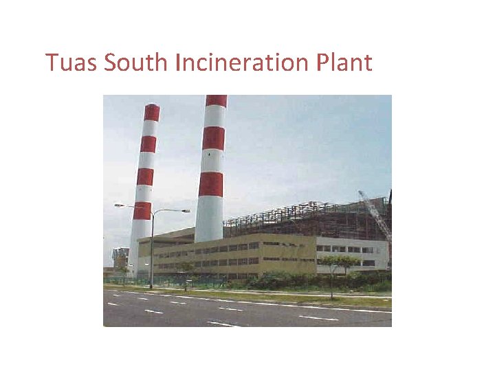 Tuas South Incineration Plant 