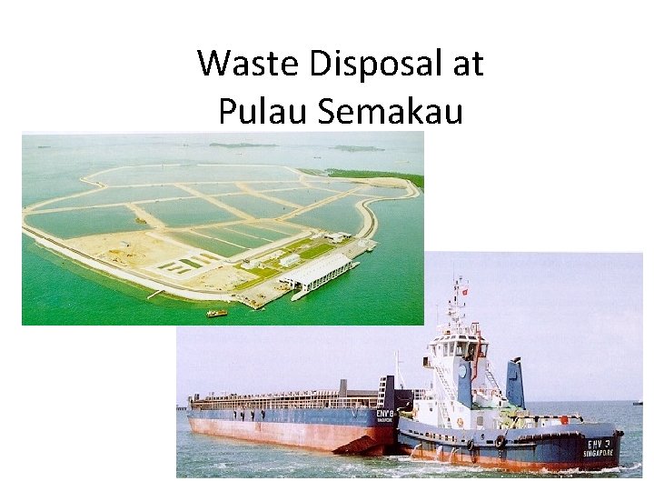 Waste Disposal at Pulau Semakau 