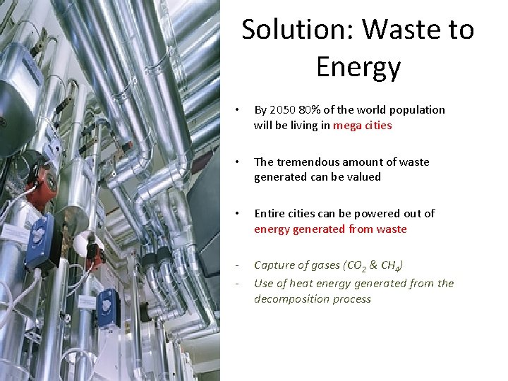 Solution: Waste to Energy • By 2050 80% of the world population will be
