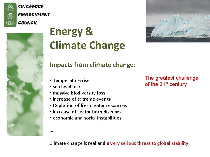 Energy & Climate Change Impacts from climate change: • Temperature rise • sea level