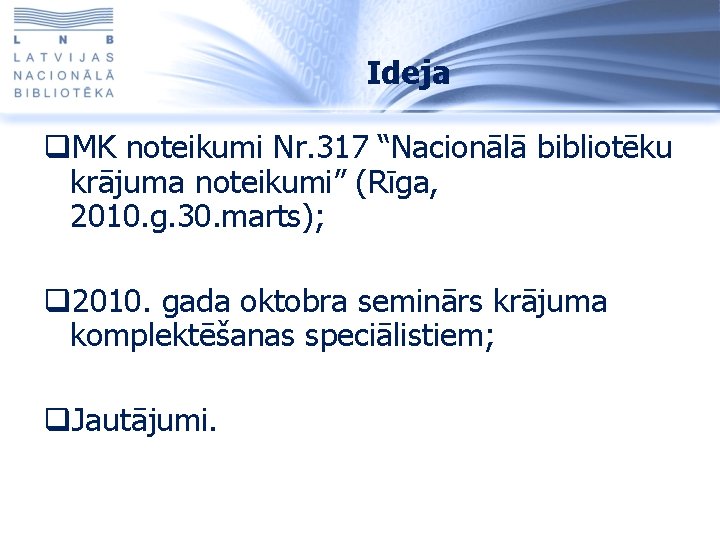 Ideja q. MK noteikumi Nr. 317 “Nacionālā bibliotēku krājuma noteikumi” (Rīga, 2010. g. 30.