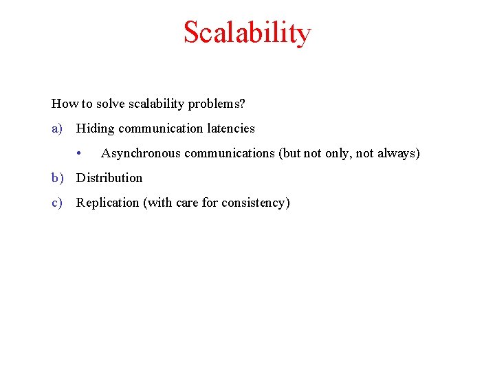 Scalability How to solve scalability problems? a) Hiding communication latencies • Asynchronous communications (but Scalability How to solve scalability problems? a) Hiding communication latencies • Asynchronous communications (but