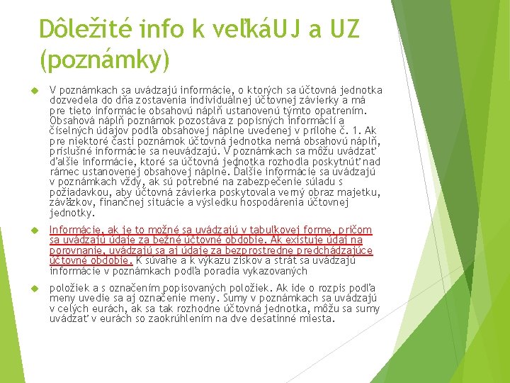 Dôležité info k veľkáUJ a UZ (poznámky) V poznámkach sa uvádzajú informácie, o ktorých