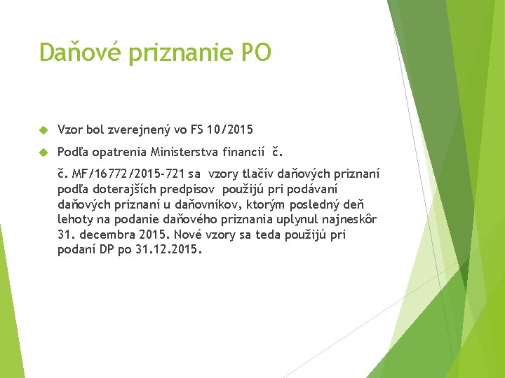 Daňové priznanie PO Vzor bol zverejnený vo FS 10/2015 Podľa opatrenia Ministerstva financií č.