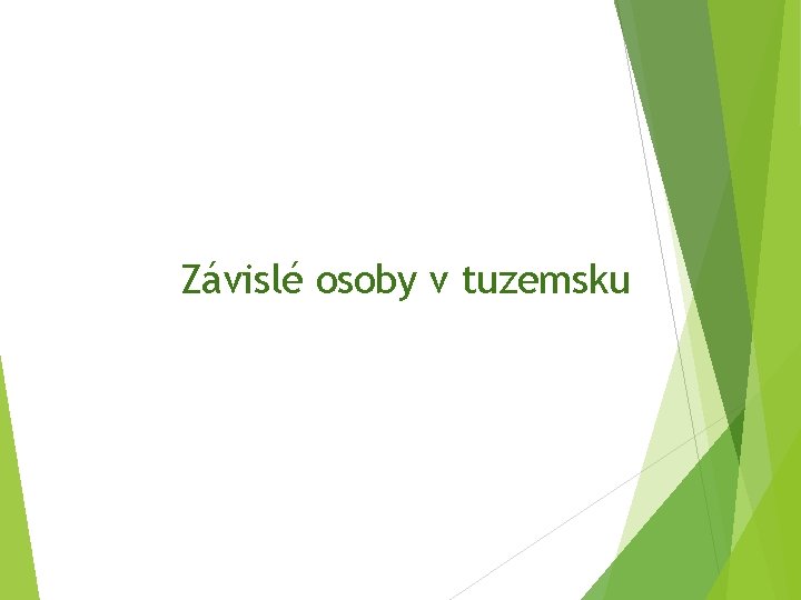 Závislé osoby v tuzemsku 