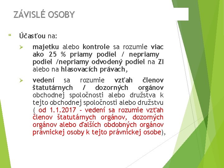 ZÁVISLÉ OSOBY Účasťou na: Ø majetku alebo kontrole sa rozumie viac ako 25 %