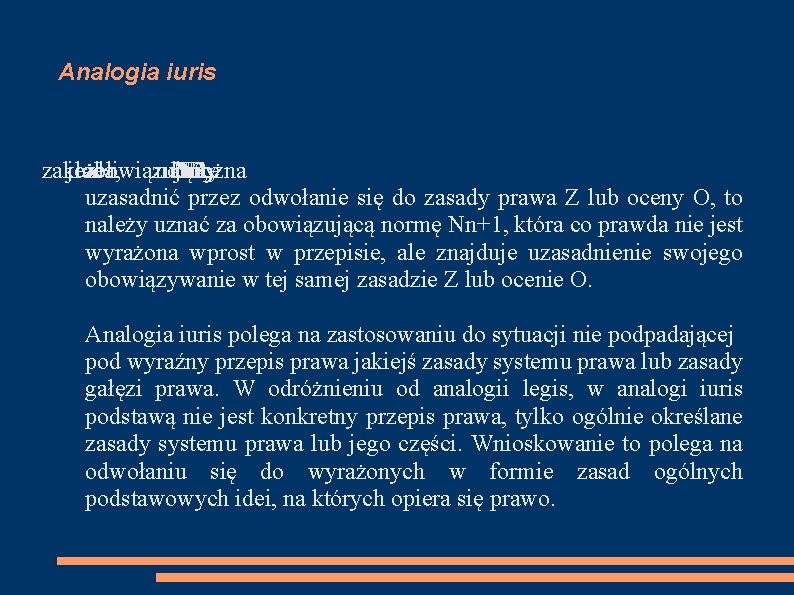 Analogia iuris zakłada, jeżeli obowiązują że normy które Nn, N 3, N 2, N