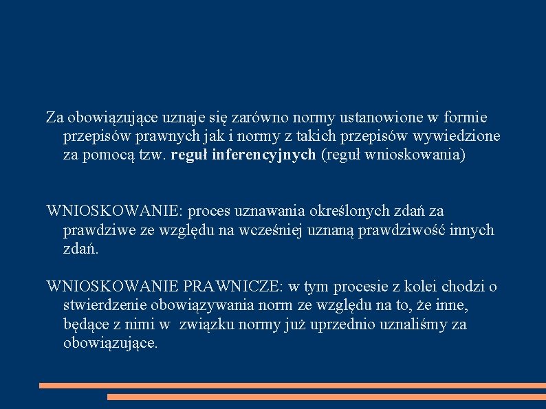 Za obowiązujące uznaje się zarówno normy ustanowione w formie przepisów prawnych jak i normy