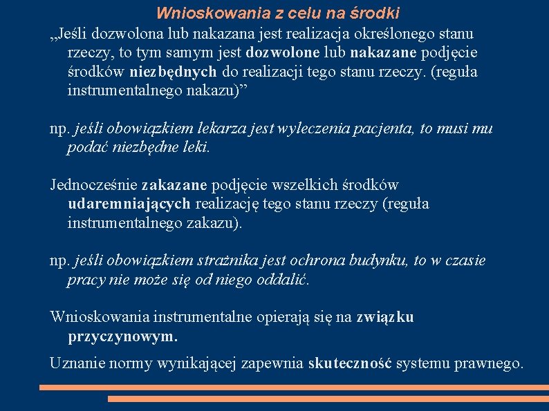 Wnioskowania z celu na środki „Jeśli dozwolona lub nakazana jest realizacja określonego stanu rzeczy,