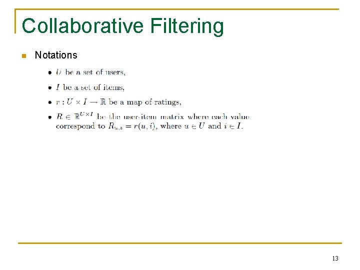 Collaborative Filtering n Notations 13 