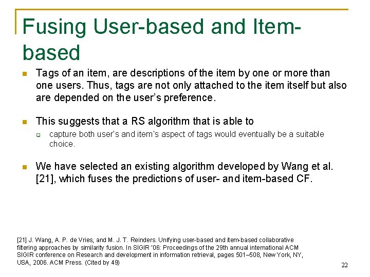 Fusing User-based and Itembased n Tags of an item, are descriptions of the item