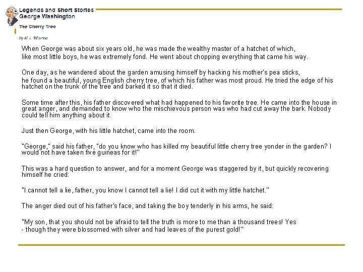 When George was about six years old, he was made the wealthy master of