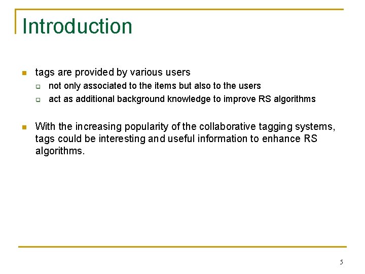 Introduction n tags are provided by various users q q n not only associated