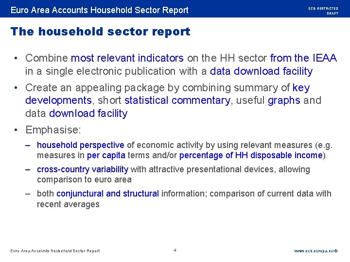 Rubric Euro Area Accounts Household Sector Report ECB-RESTRICTED DRAFT The household sector report •