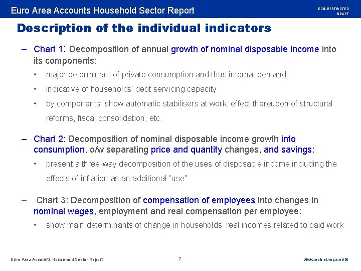 Rubric Euro Area Accounts Household Sector Report ECB-RESTRICTED DRAFT Description of the individual indicators