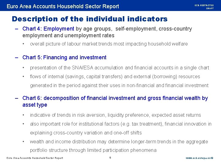 Rubric Euro Area Accounts Household Sector Report ECB-RESTRICTED DRAFT Description of the individual indicators