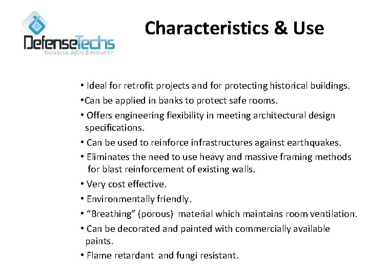 Characteristics & Use • Ideal for retrofit projects and for protecting historical buildings. •