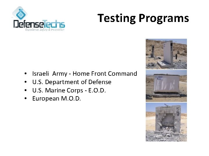 Testing Programs • • Israeli Army - Home Front Command U. S. Department of