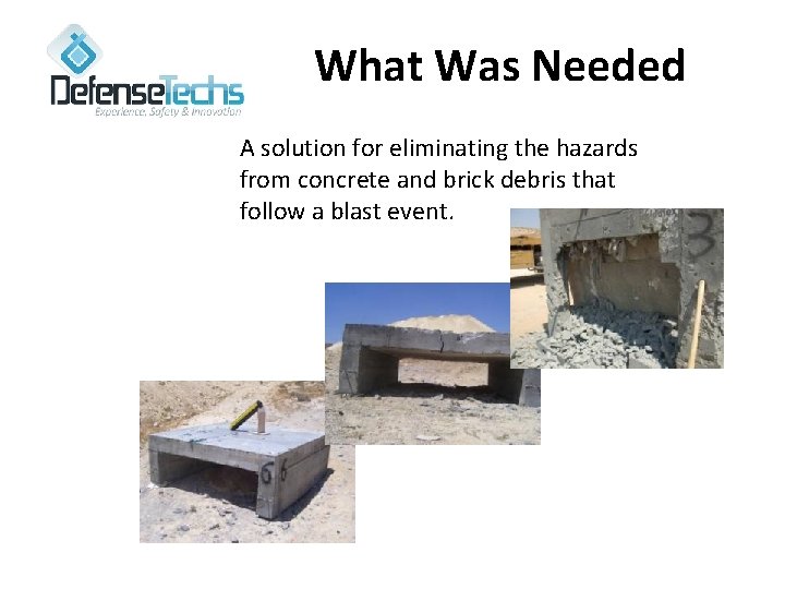 What Was Needed A solution for eliminating the hazards from concrete and brick debris