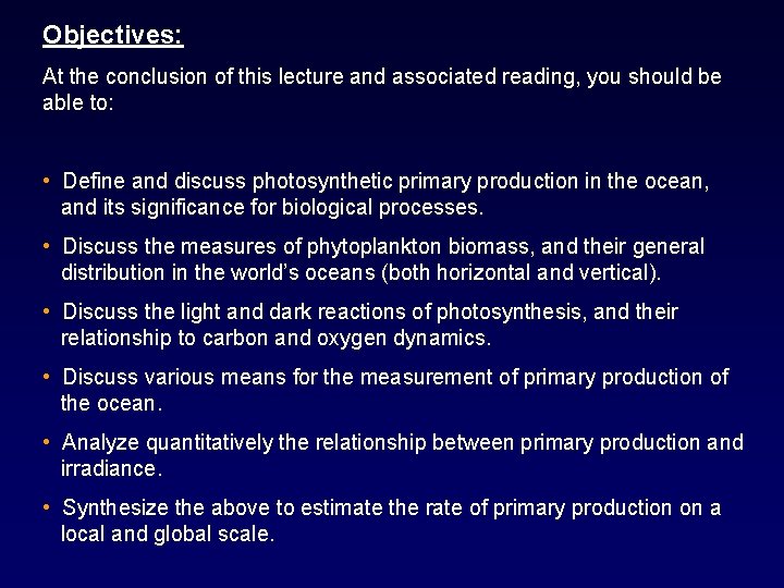 Objectives: At the conclusion of this lecture and associated reading, you should be able