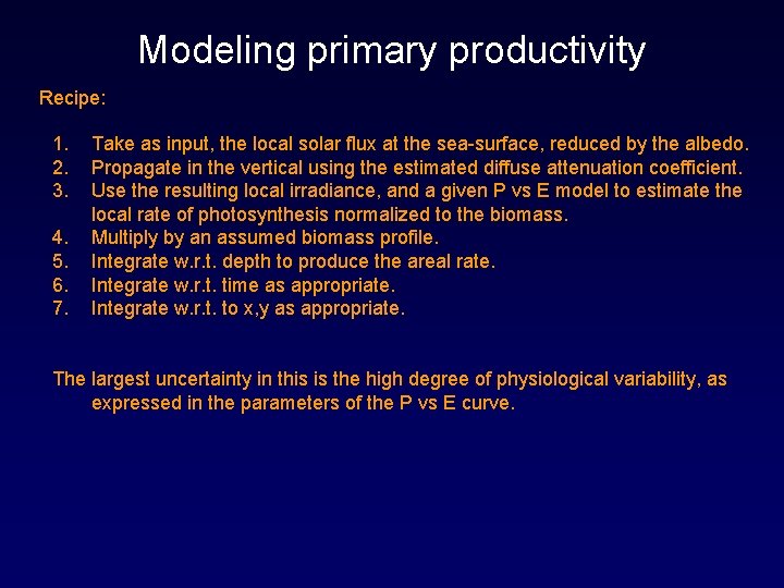 Modeling primary productivity Recipe: 1. 2. 3. 4. 5. 6. 7. Take as input,