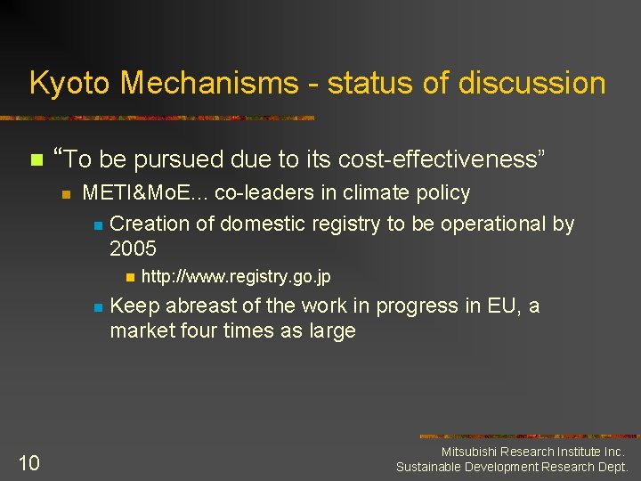 Kyoto Mechanisms - status of discussion n “To be pursued due to its cost-effectiveness”