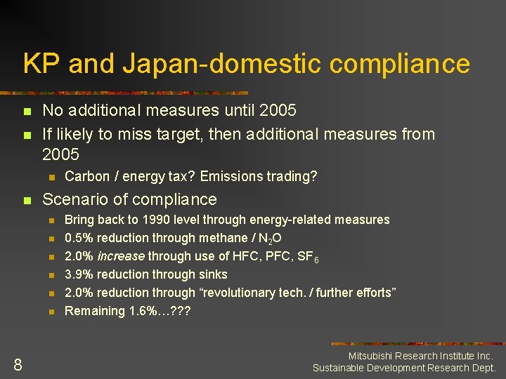 KP and Japan-domestic compliance n n No additional measures until 2005 If likely to