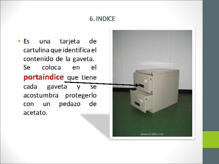 6. INDICE • Es una tarjeta de cartulina que identifica el contenido de la 6. INDICE • Es una tarjeta de cartulina que identifica el contenido de la