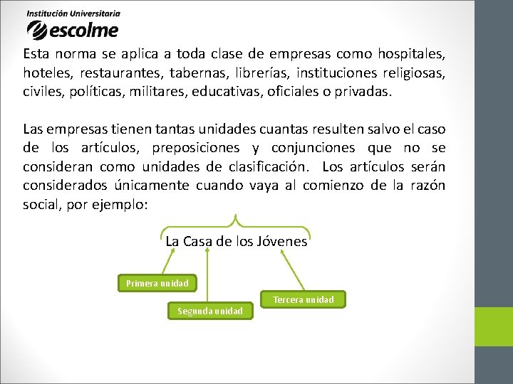 Esta norma se aplica a toda clase de empresas como hospitales, hoteles, restaurantes, tabernas, Esta norma se aplica a toda clase de empresas como hospitales, hoteles, restaurantes, tabernas,