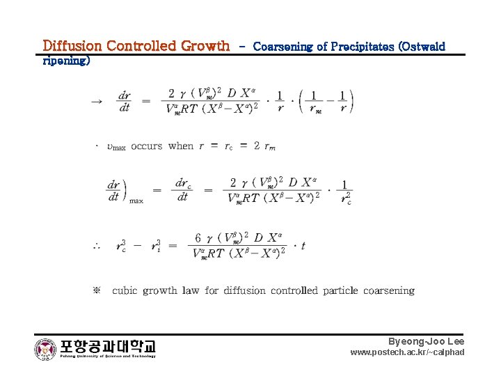 Diffusion Controlled Growth - Coarsening of Precipitates (Ostwald ripening) Byeong-Joo Lee www. postech. ac.