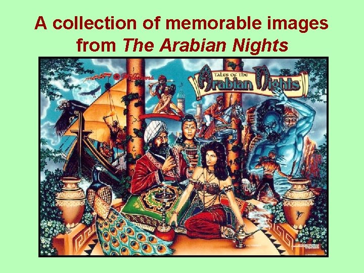 A collection of memorable images from The Arabian Nights 