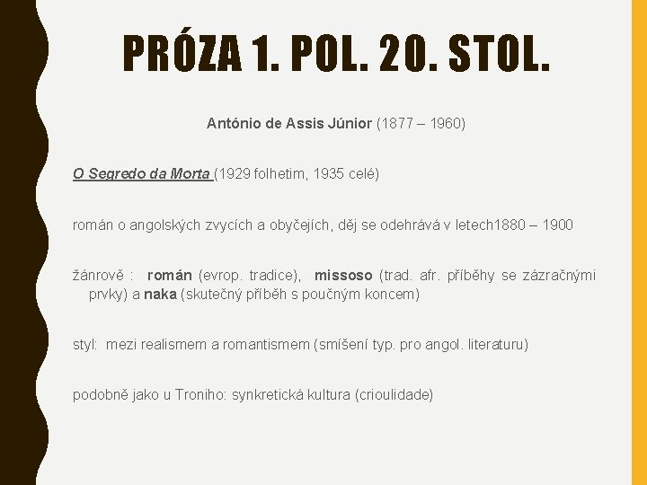 PRÓZA 1. POL. 20. STOL. António de Assis Júnior (1877 – 1960) O Segredo