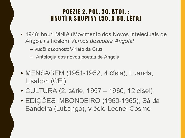 POEZIE 2. POL. 20. STOL. : HNUTÍ A SKUPINY (50. A 60. LÉTA) •