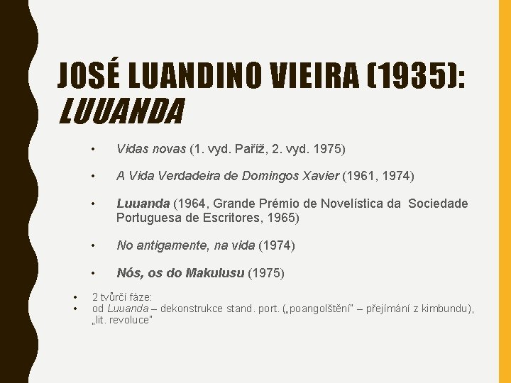 JOSÉ LUANDINO VIEIRA (1935): LUUANDA • • • Vidas novas (1. vyd. Paříž, 2.