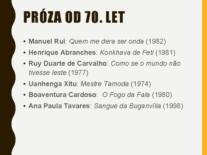 PRÓZA OD 70. LET • Manuel Rui: Quem me dera ser onda (1982) •