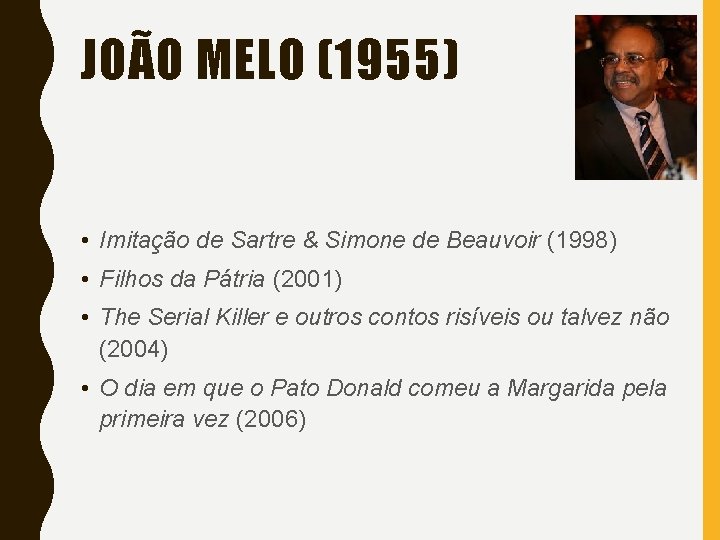 JOÃO MELO (1955) • Imitação de Sartre & Simone de Beauvoir (1998) • Filhos